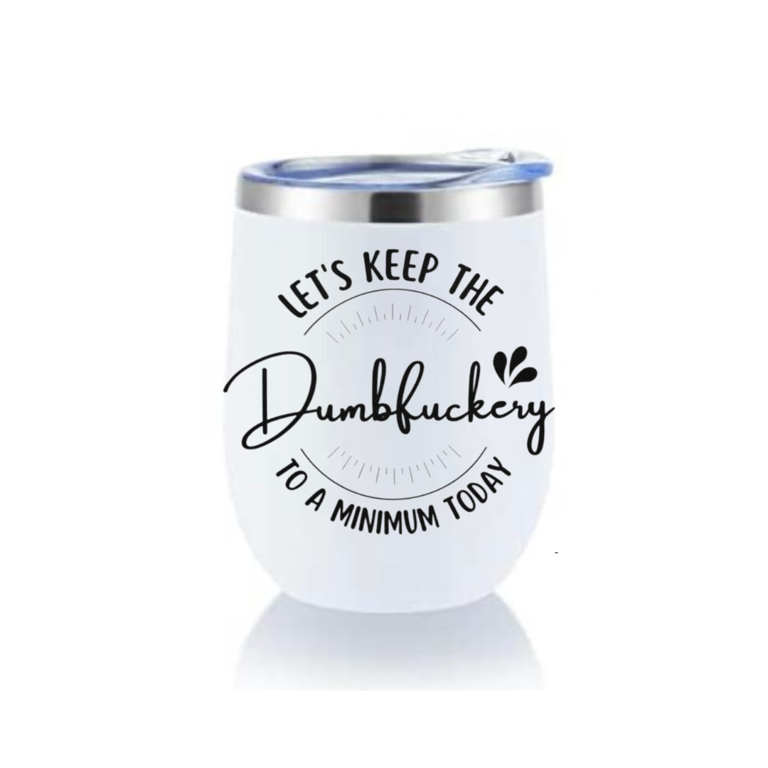 Wine Tumbler - Dumbfuckery