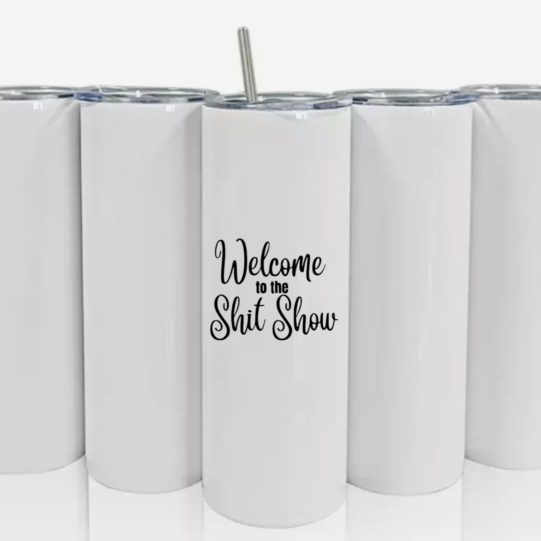 Double Walled Tall/Skinny Cup with Straw - Shit Show