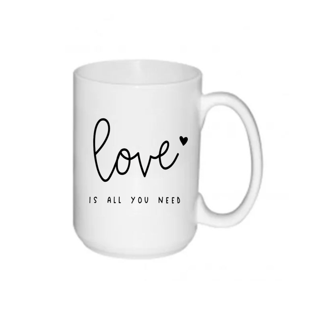 Mug- Love is All You Need