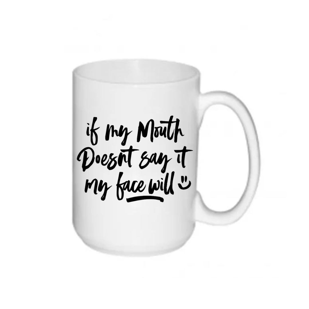 Mug- My Face Will