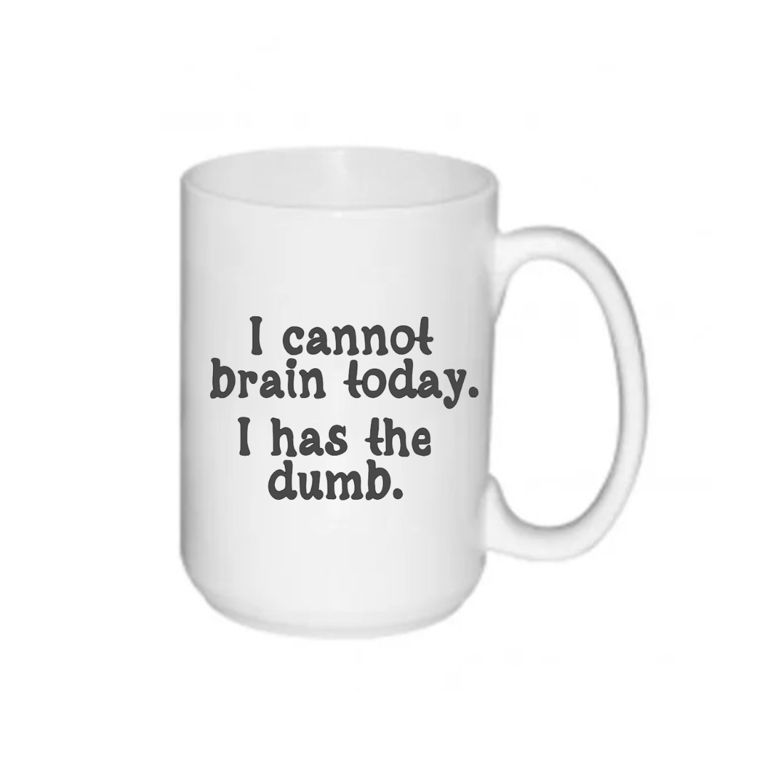 Mug- Cannot Brain