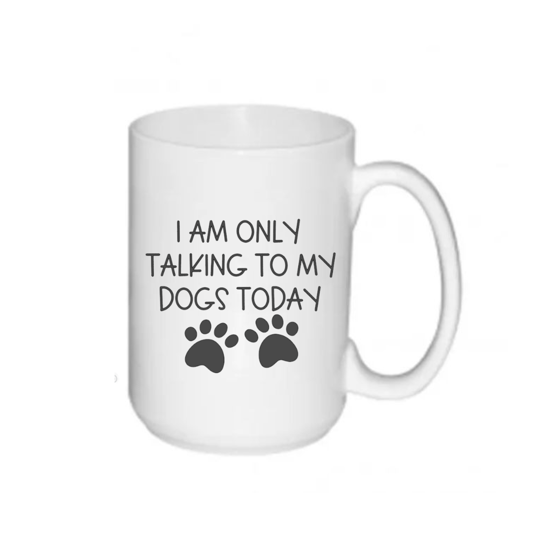 Mug-Only Talking To My Dog