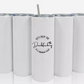 Double Walled Tall/Skinny Cup with Straw - Custom Design